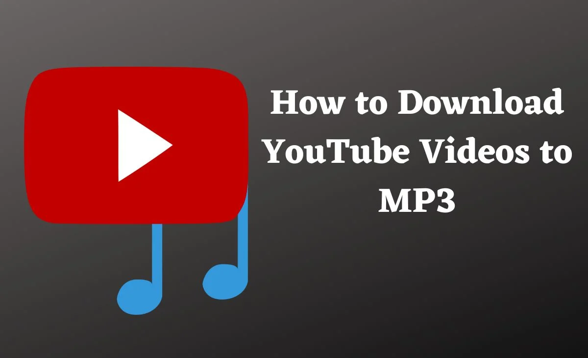 How to Download YouTube Videos to MP3