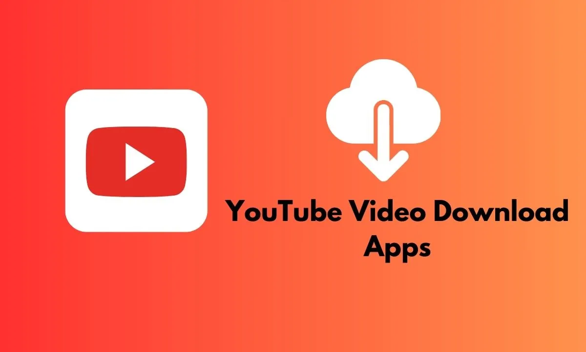 Best Apps for Download YouTube Videos