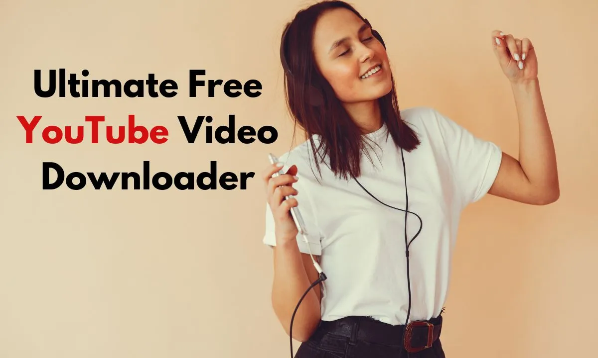 Ultimate Free YouTube Video Downloader